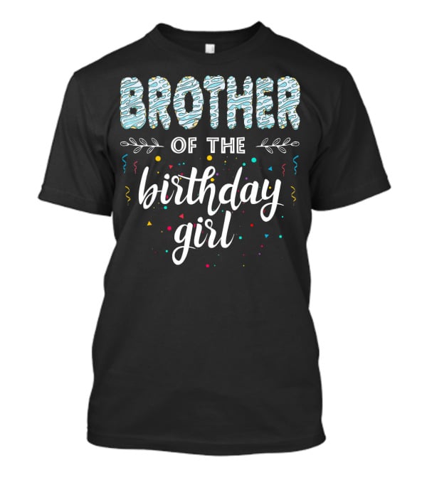 Brother Of The Birthday Girl T-Shirt