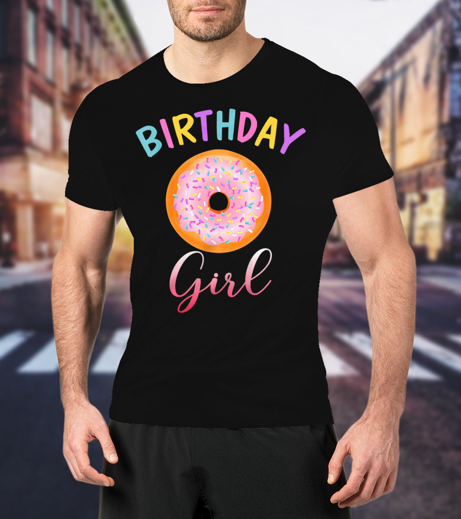 Birthday Girl Donut Funny Matching Birth Colorful Sprinkles T-Shirt