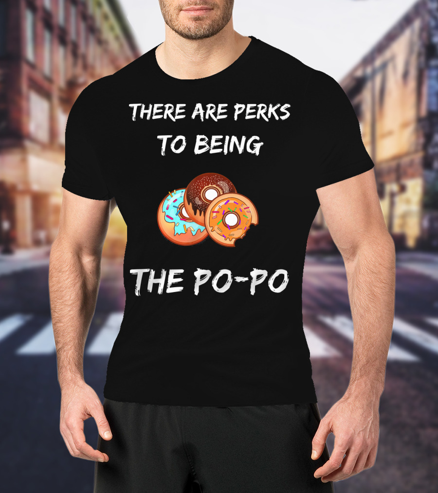 There Are Perks To Being The Po-Po Donuts T-Shirt