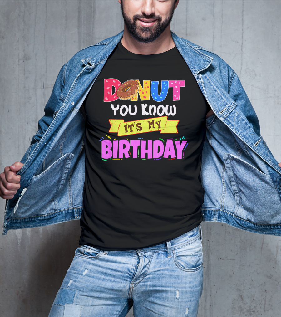 Donut You Know It's My Birthday T-Shirt