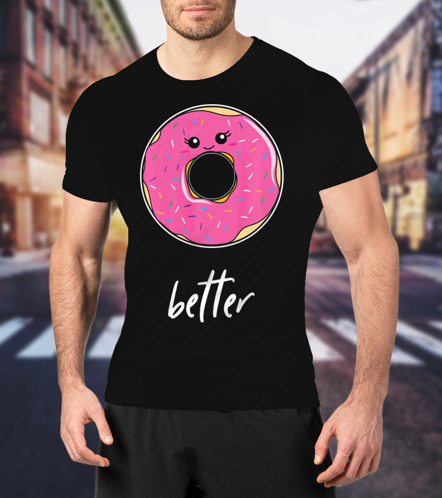 Donut Better Coffee Matching Couple T-Shirt
