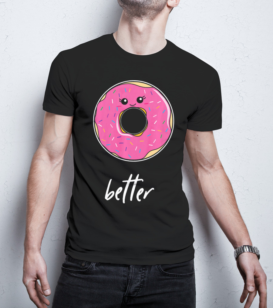 Donut Better Coffee Matching Couple T-Shirt
