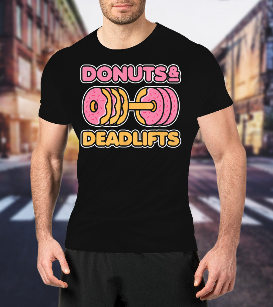 Donuts And Deadlifts Weightlifting Fitness Humor T-Shirt