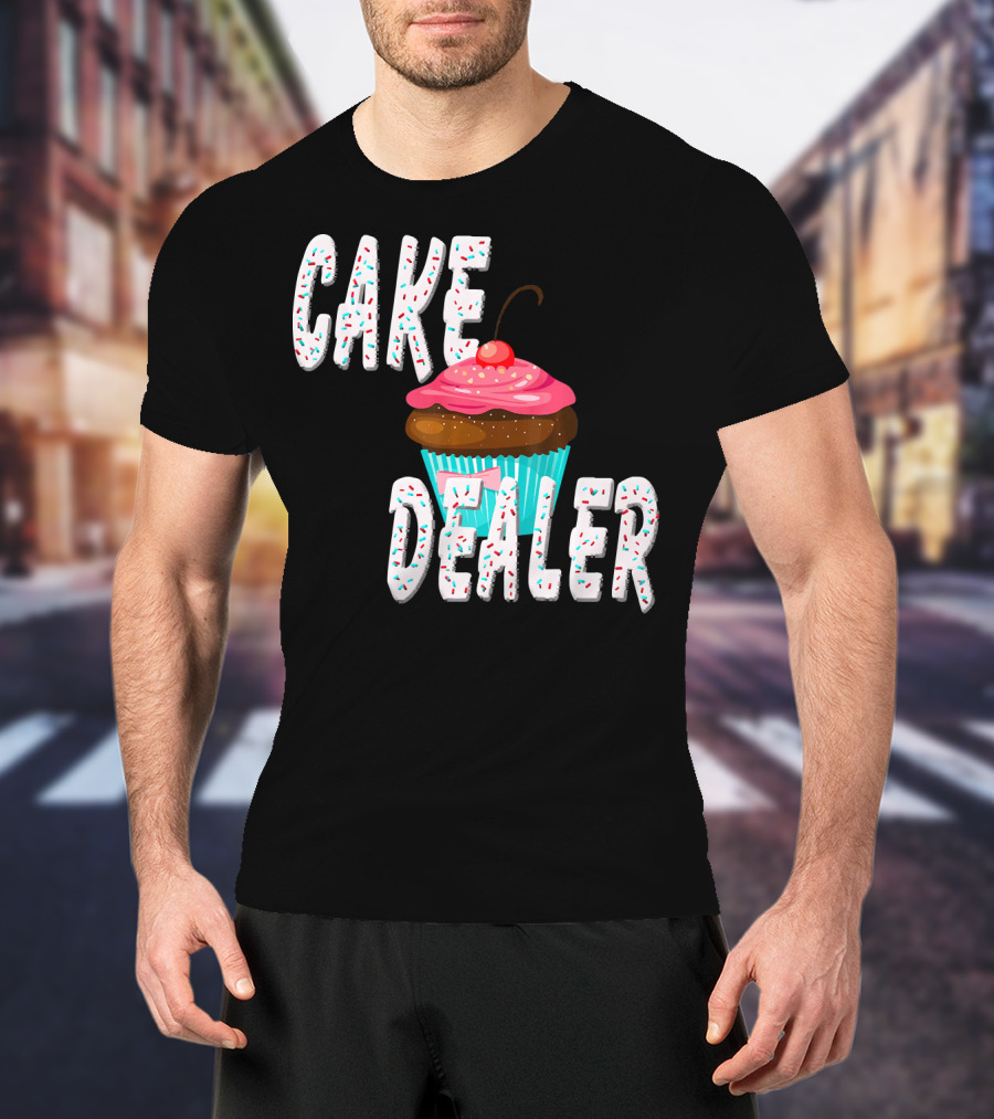 Cake Dealer Cupcake Sprinkles Baking Treats T-Shirt