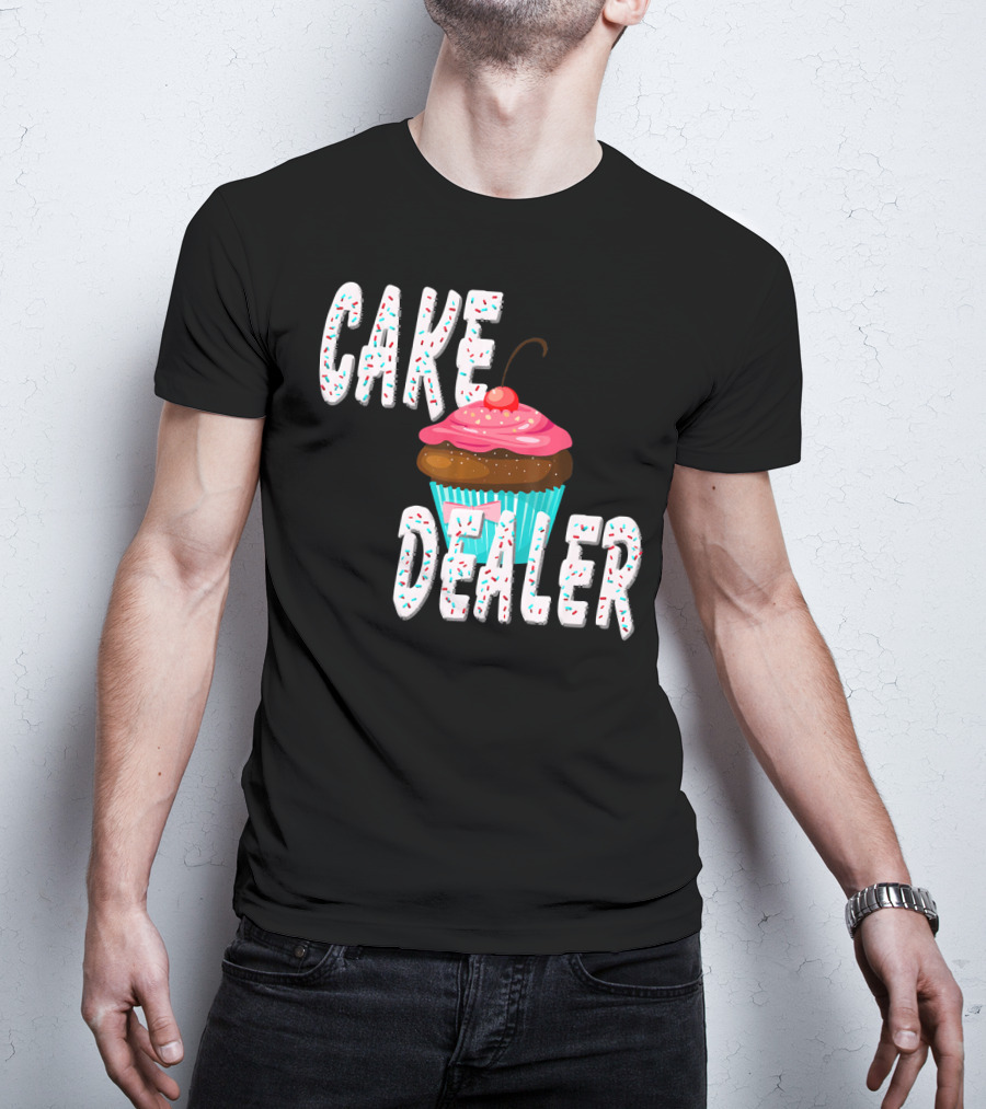Cake Dealer Cupcake Sprinkles Baking Treats T-Shirt