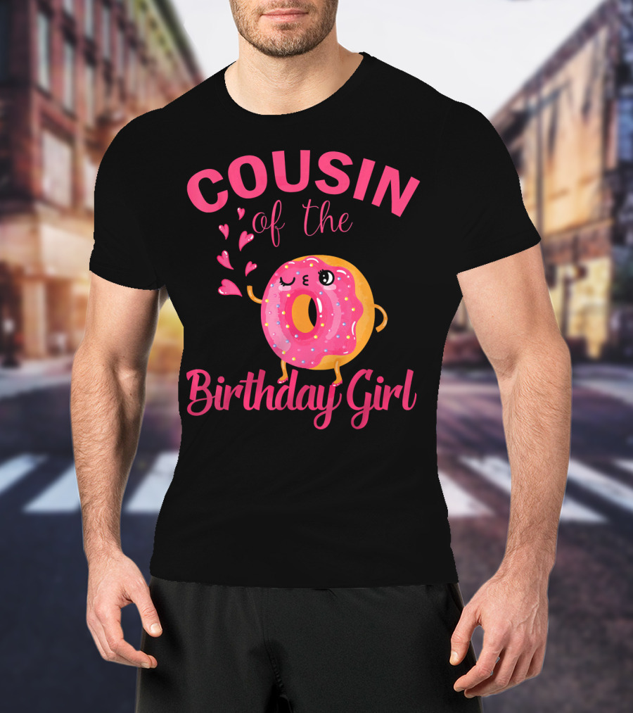 COUSIN Of The Birthday Girl Donut Cousin T-Shirt