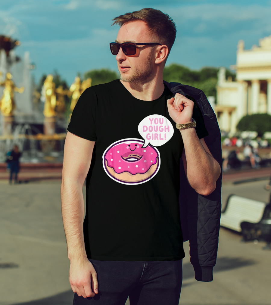 Kawaii Donut Pun You Dough Girl Cute T-Shirt