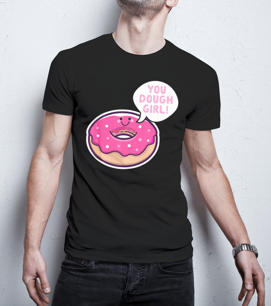 Kawaii Donut Pun You Dough Girl Cute T-Shirt