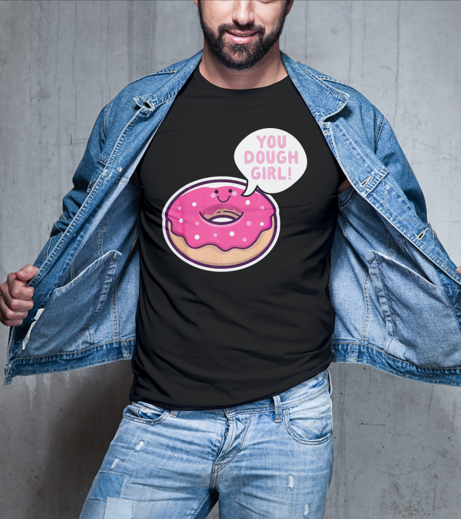 Kawaii Donut Pun You Dough Girl Cute T-Shirt