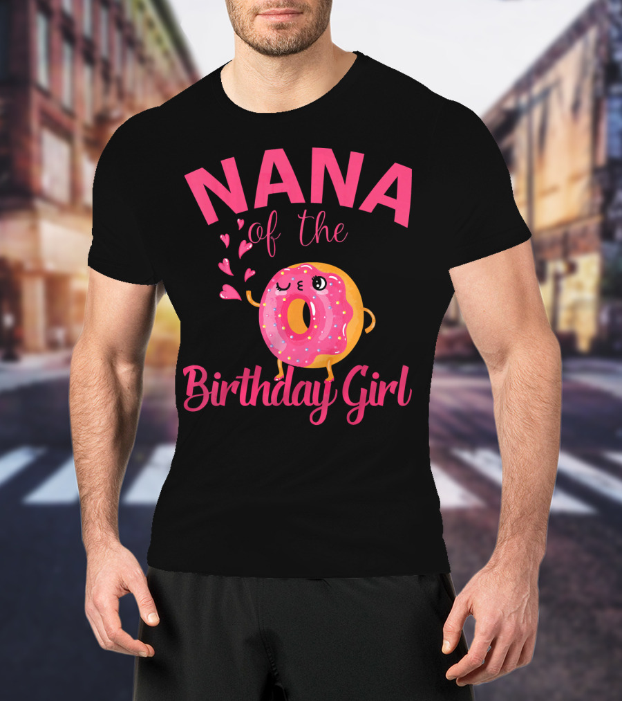NANA Of The Birthday Girl Donut NANA T-Shirt
