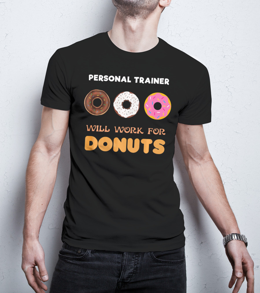 Personal Trainer Will Work For Donuts With Colorful Sprinkles T-Shirt