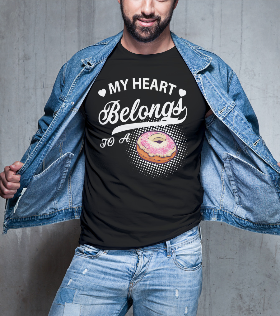 My Heart Belongs To A Donuts T-Shirt