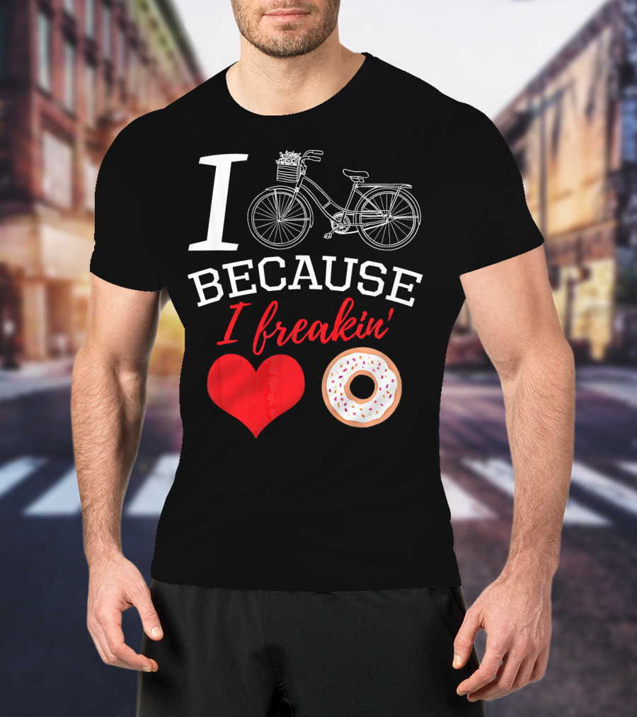 I Cycle Because I Freakin Love Donuts Funny MTB T-Shirt