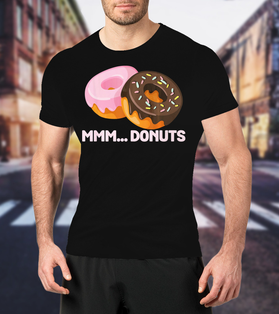 Mmm Donuts Funny Doughnut Lovers With Sprinkles And Pink Glaze T-Shirt