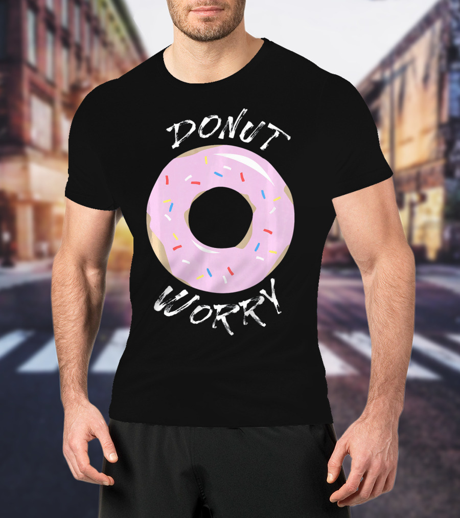 DONUT WORRY Funny Food Pun Pink Frosted Sprinkles T-Shirt