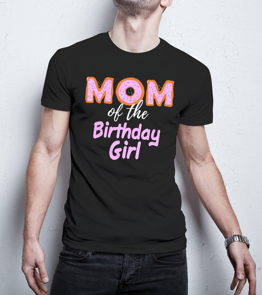Mom Of The Birthday Girl Donut Sprinkles T-Shirt