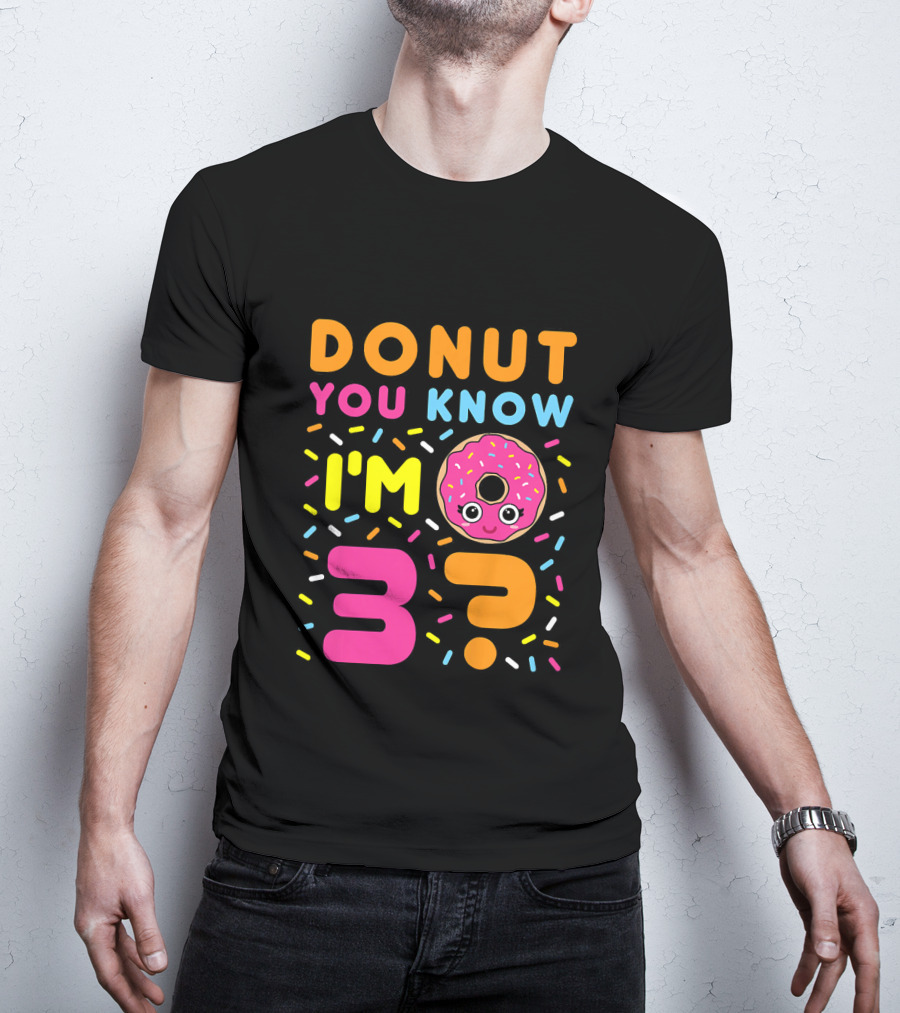 DONUT YOU KNOW I'M 3? Kids Donut 3rd Birthday T-Shirt