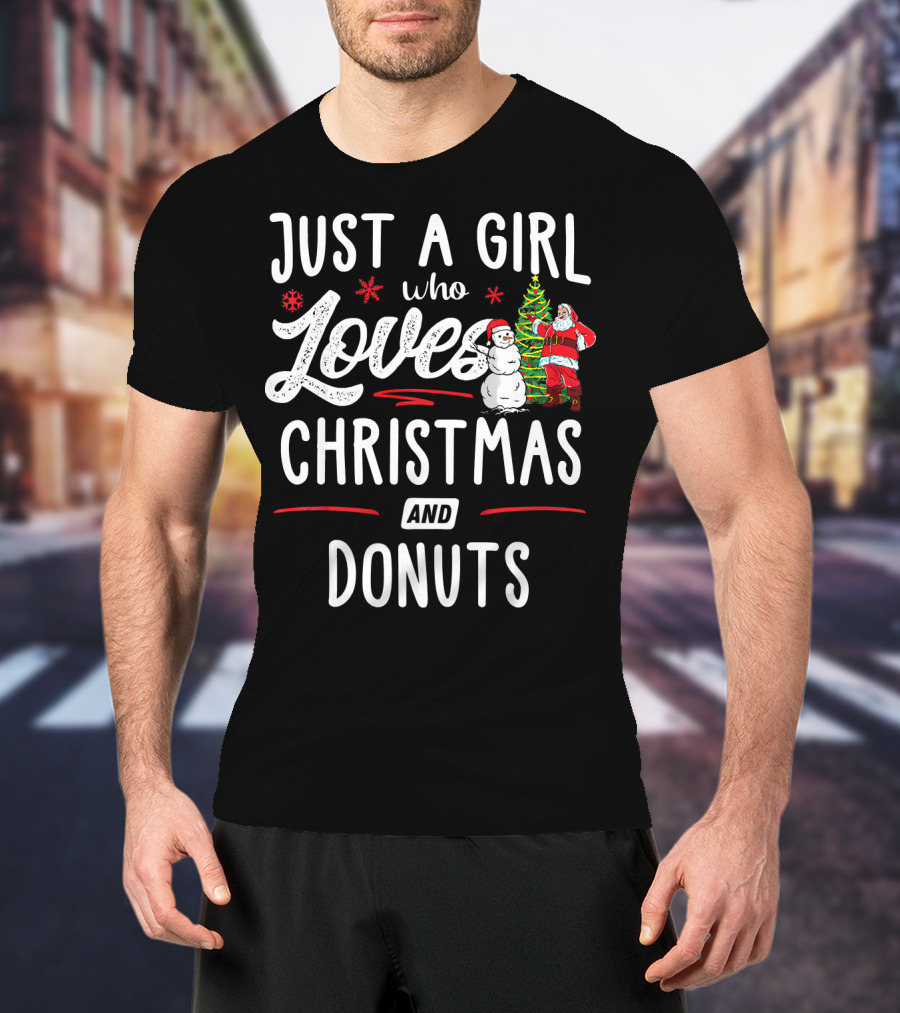Just A Girl Who Loves Christmas And Donuts Santa Snowman T-Shirt
