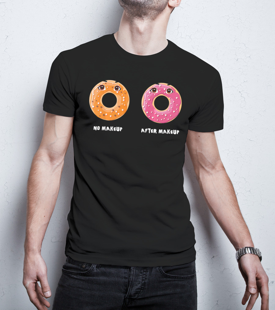 No Makeup After Makeup Funny Donuts Eyes Humor T-Shirt