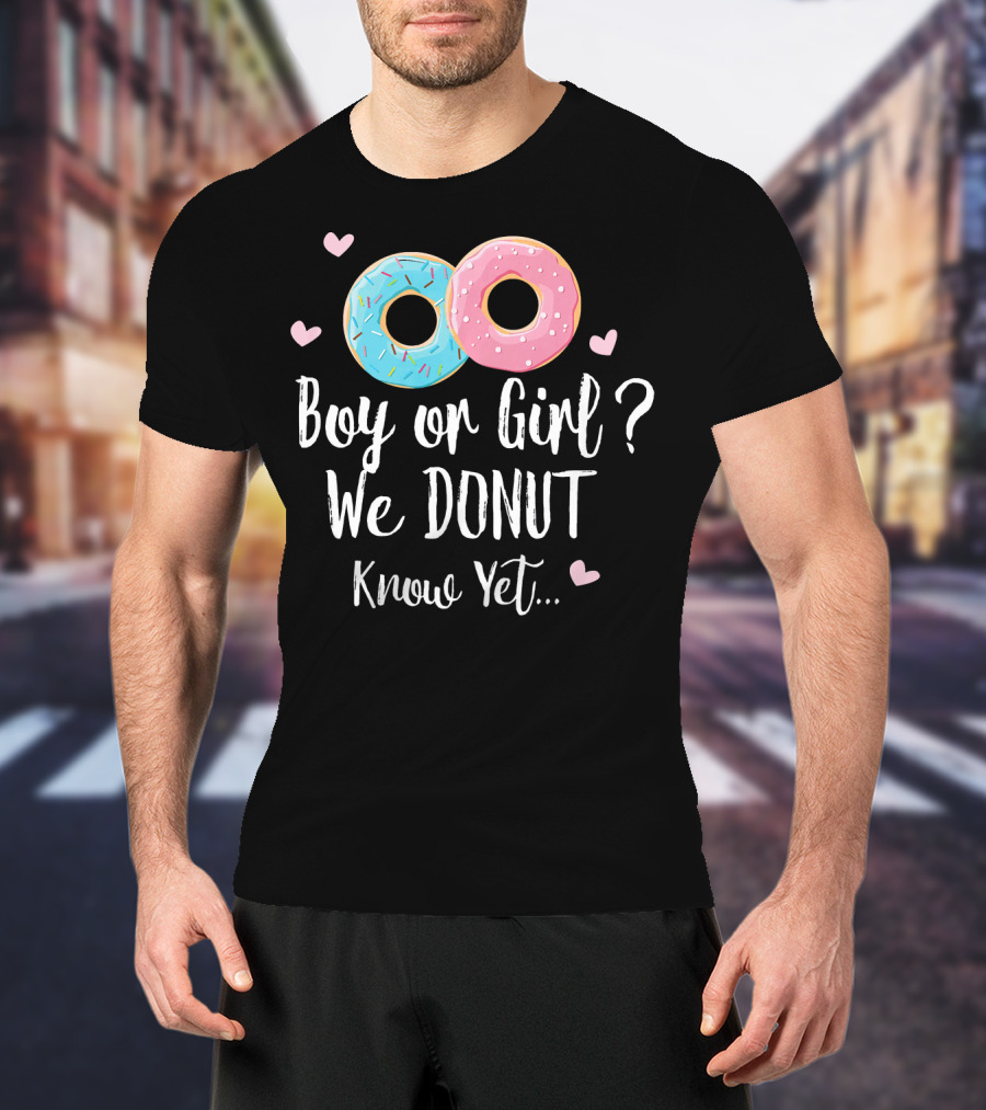 Boy Or Girl We Donut Know Yet T-Shirt