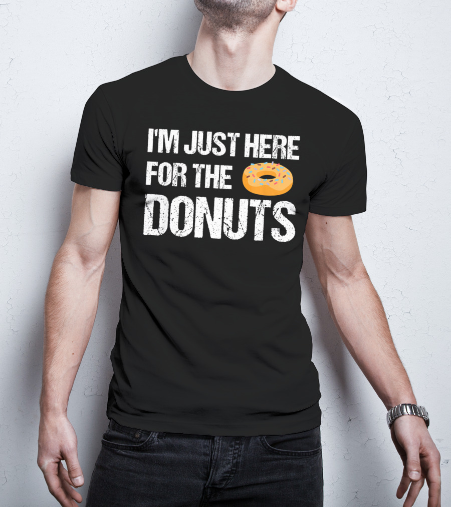 I'm Just Here For The Donuts Funny Donut With Sprinkles T-Shirt
