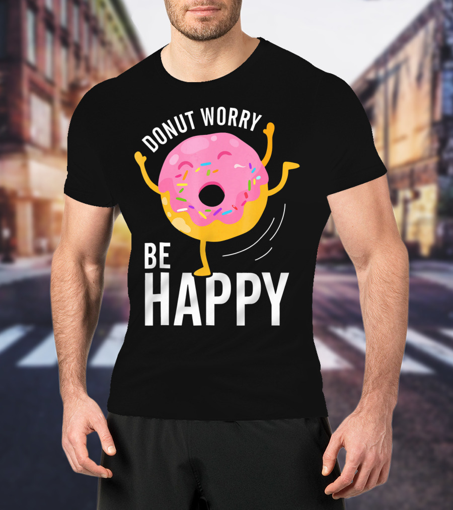 Donut Worry Be Happy Pink Sprinkled Dancing Donut T-Shirt