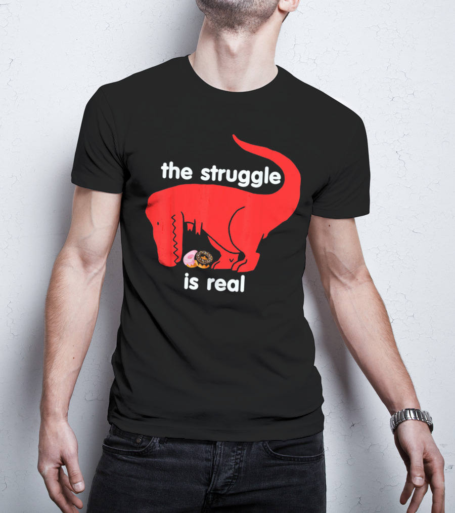 The Struggle Is Real T Rex With Donut Struggle T-Shirt