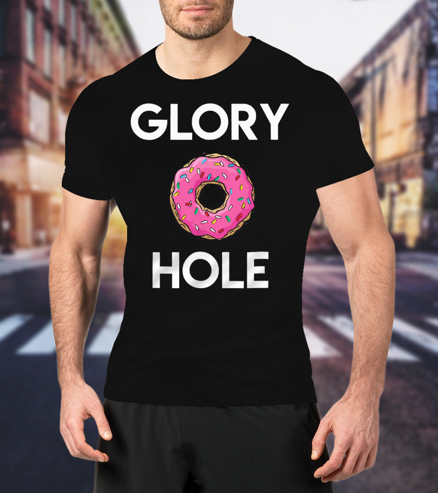 GLORY DONUT HOLE T-Shirt