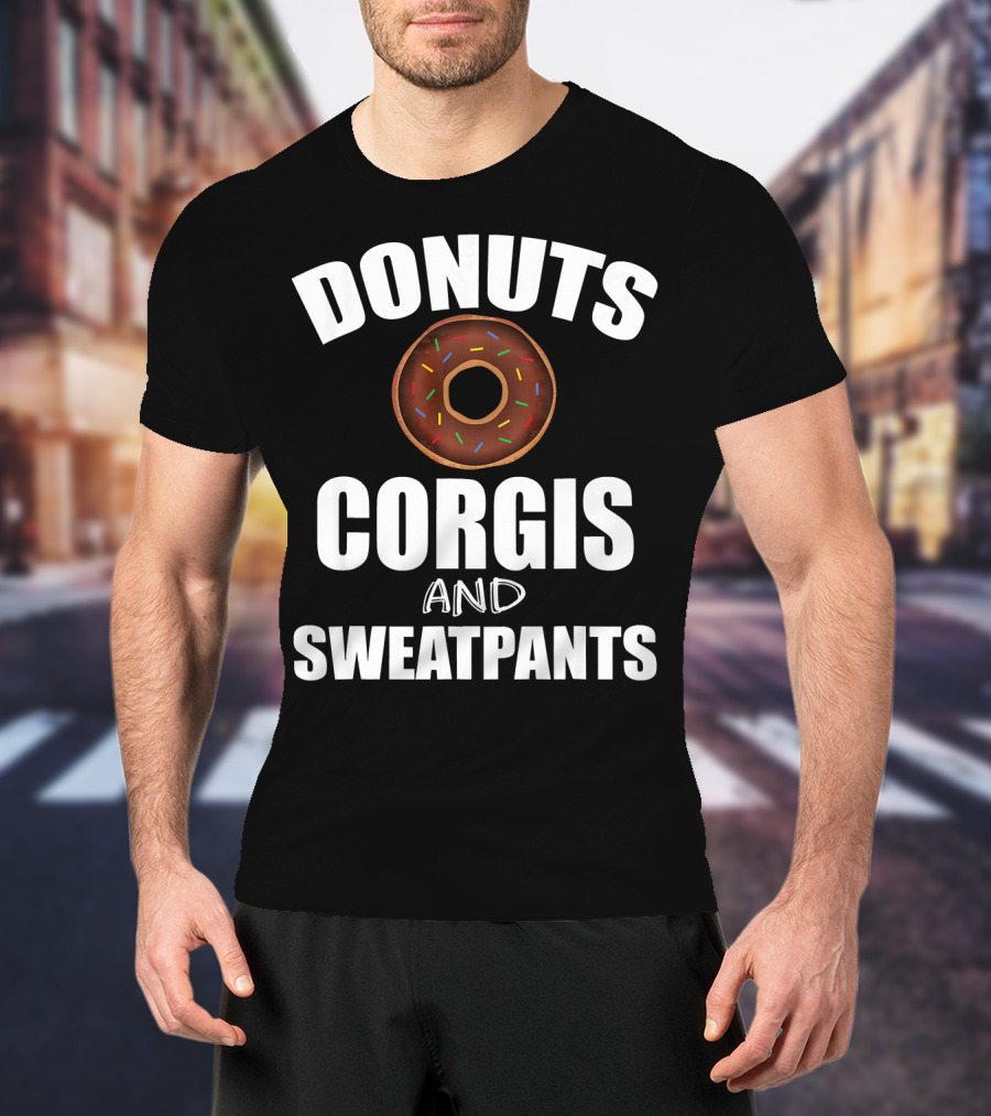 Donuts Corgis And Sweatpants T-Shirt