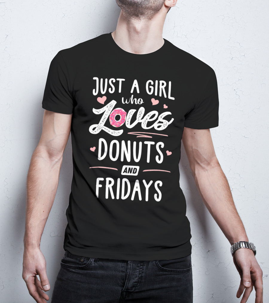 Just A Girl Who Loves Donuts And Fridays Hearts T-Shirt