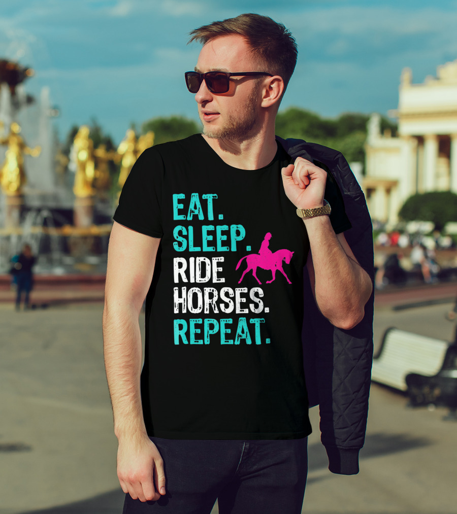 Eat Sleep Ride Horses Repeat Horseback Riding Equestrian Lifestyle T-Shirt