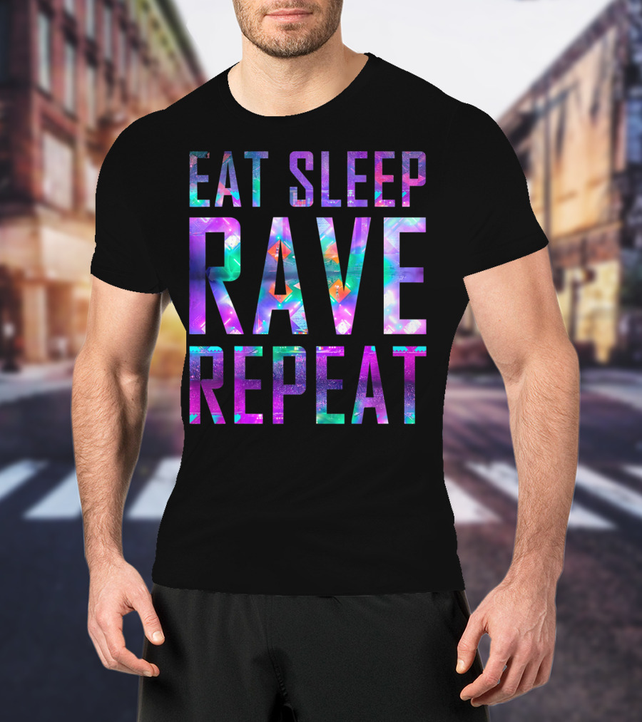 EAT SLEEP RAVE REPEAT For Partys Colorful Neon Text T-Shirt