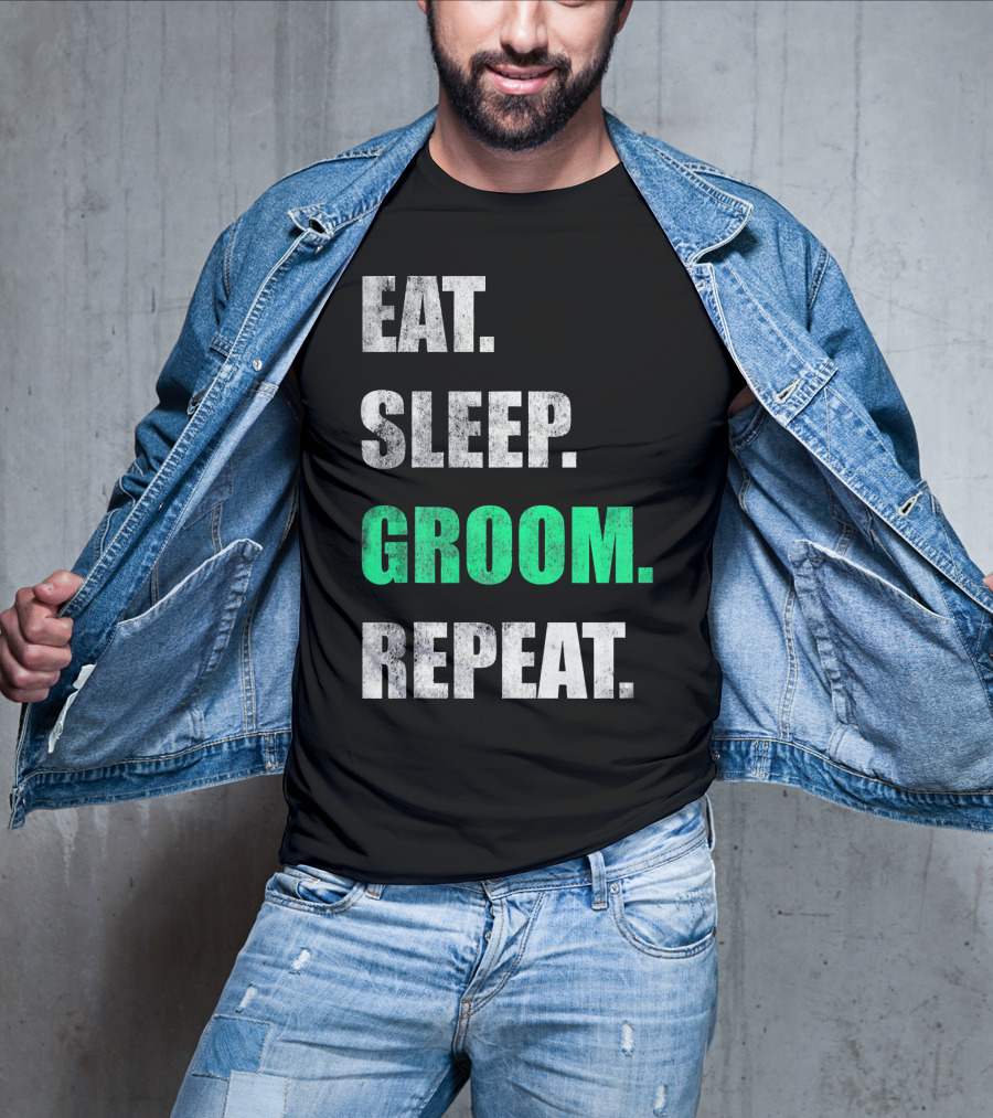 Eat Sleep Groom Repeat Dog Pet Routine T-Shirt