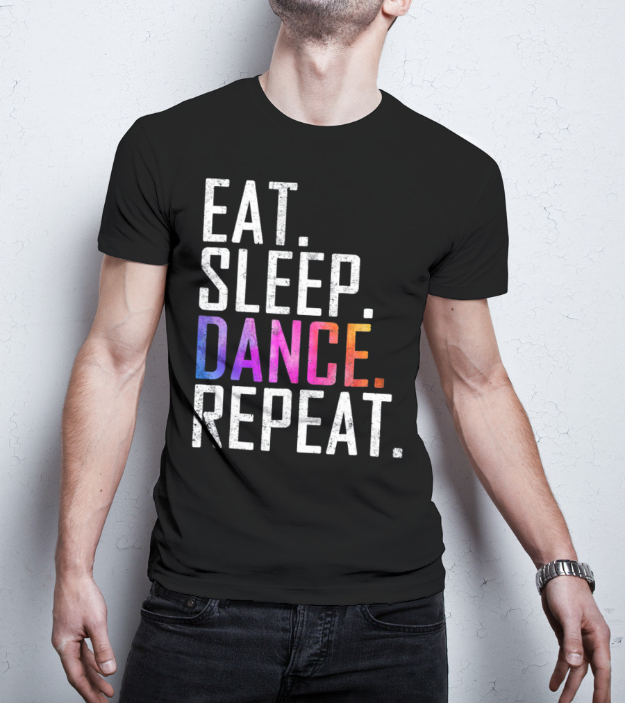 Eat Sleep Dance Repeat Funny Dance T-Shirt