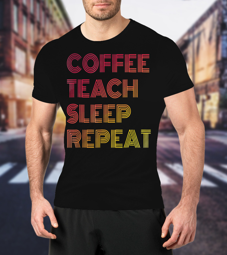 Coffee Teach Sleep Repeat Gradient Stripe Text T-Shirt