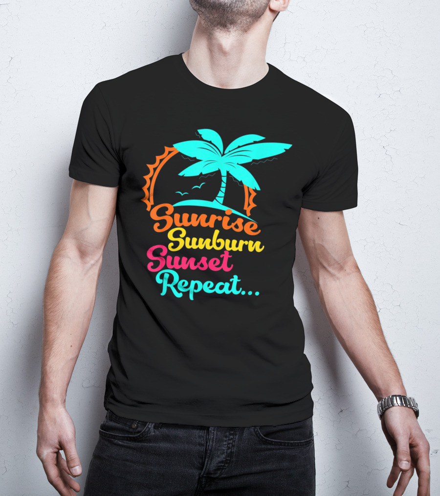 Sunrise Sunburn Sunset Repeat Summer Palm Tree Ocean Vibes T-Shirt