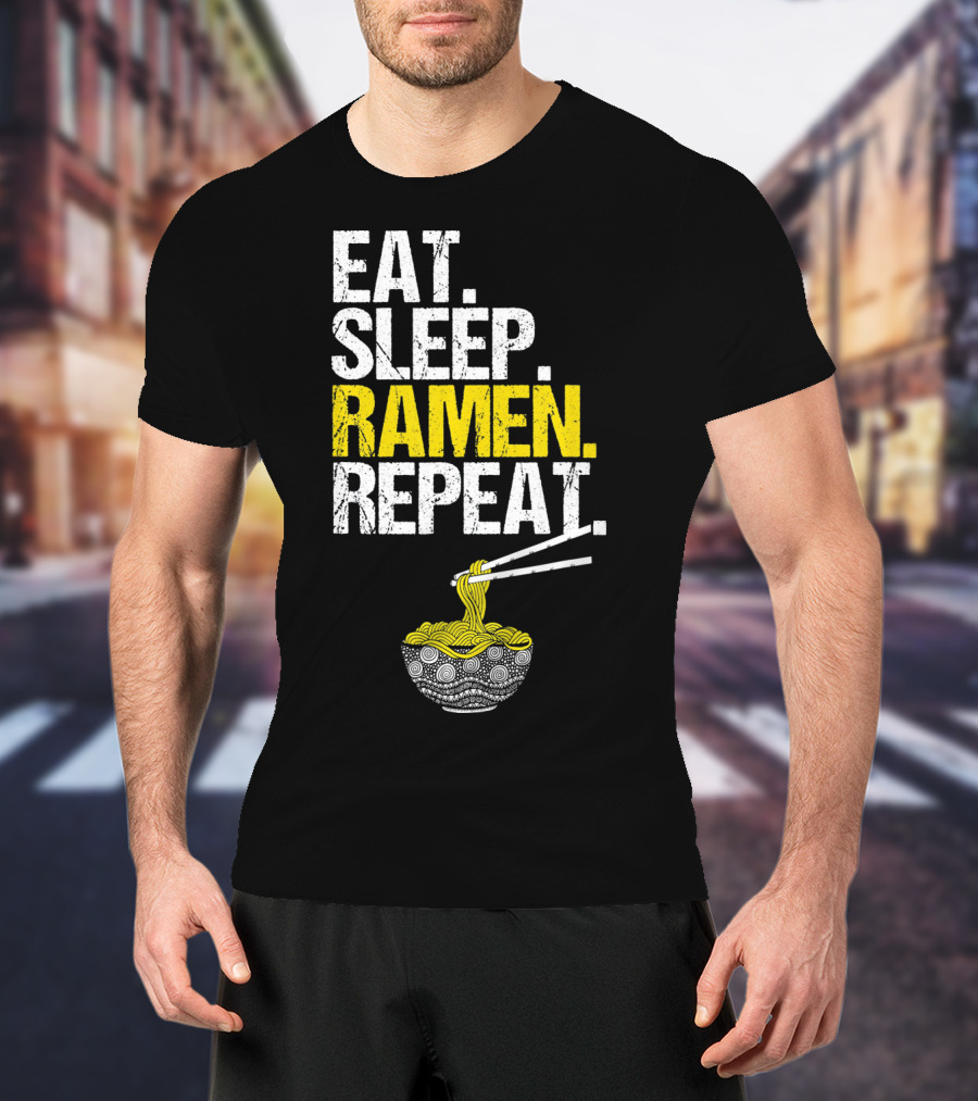 Eat Sleep Ramen Repeat Funny Ram Noodles Chopsticks Bowl T-Shirt