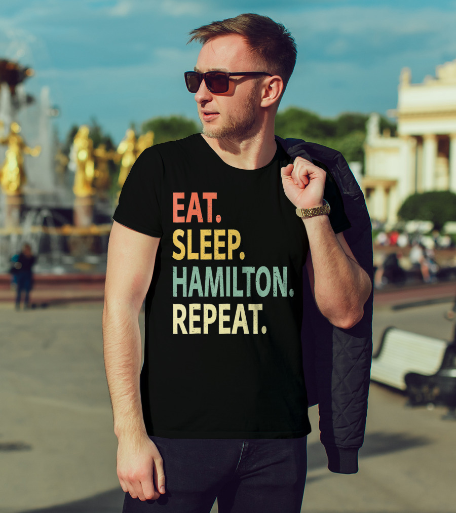 Eat Sleep Hamilton Repeat T-Shirt
