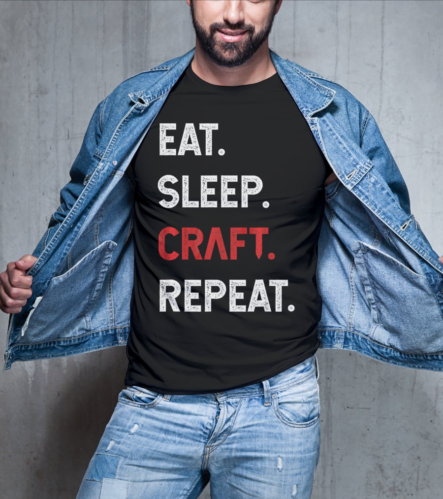 Eat Sleep Craft Repeat Funny Crafty Craf T-Shirt