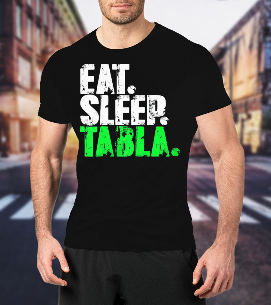 Eat Sleep Tabla Repeat Drum Lover Tabla Player Rhythm Passion T-Shirt