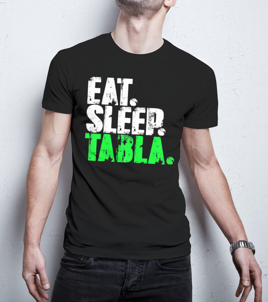 Eat Sleep Tabla Repeat Drum Lover Tabla Player Rhythm Passion T-Shirt