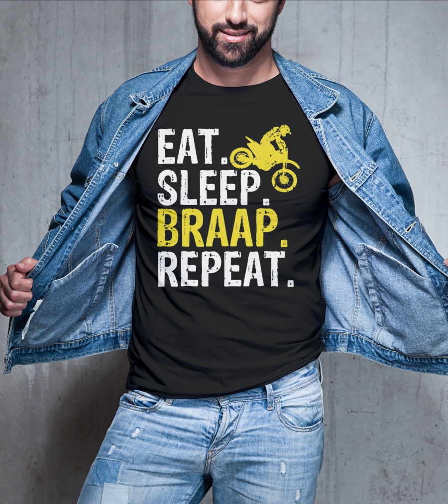 Eat Sleep Braap Repeat Motocross Dirt Bike Fun T-Shirt