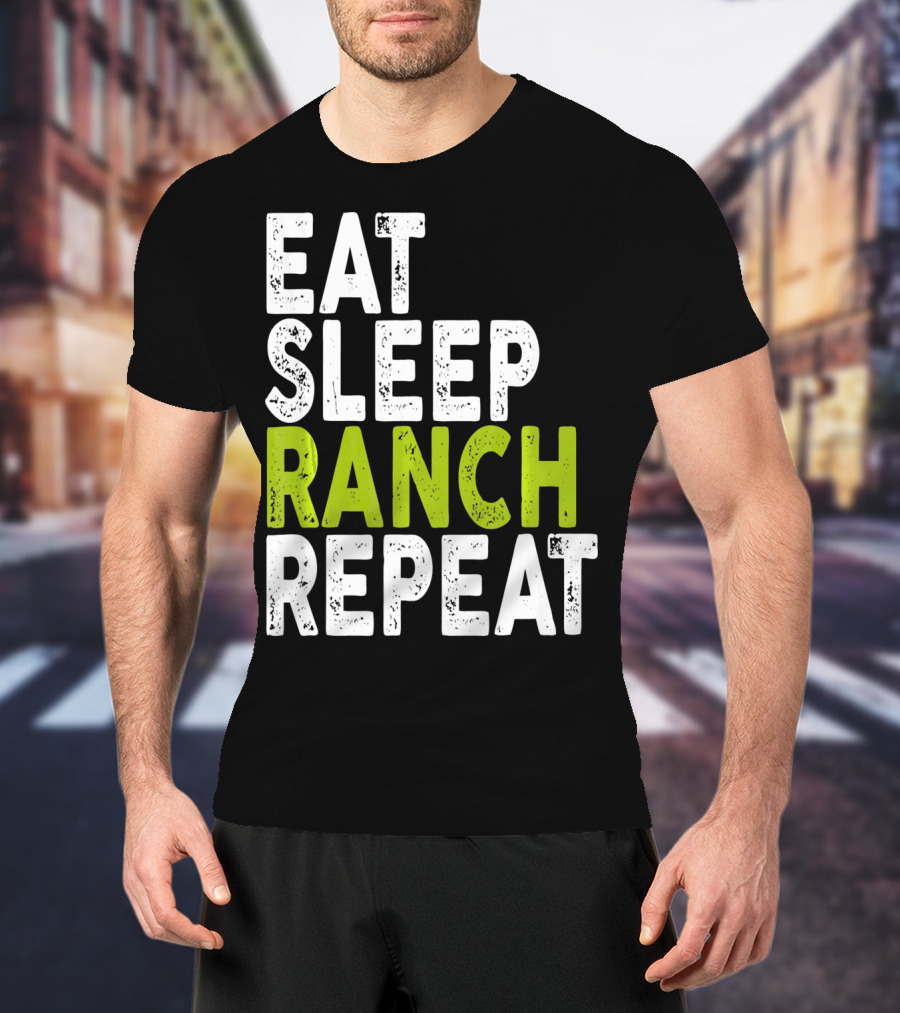 Eat Sleep Ranch Repeat Ranch Funny Farmer Life T-Shirt