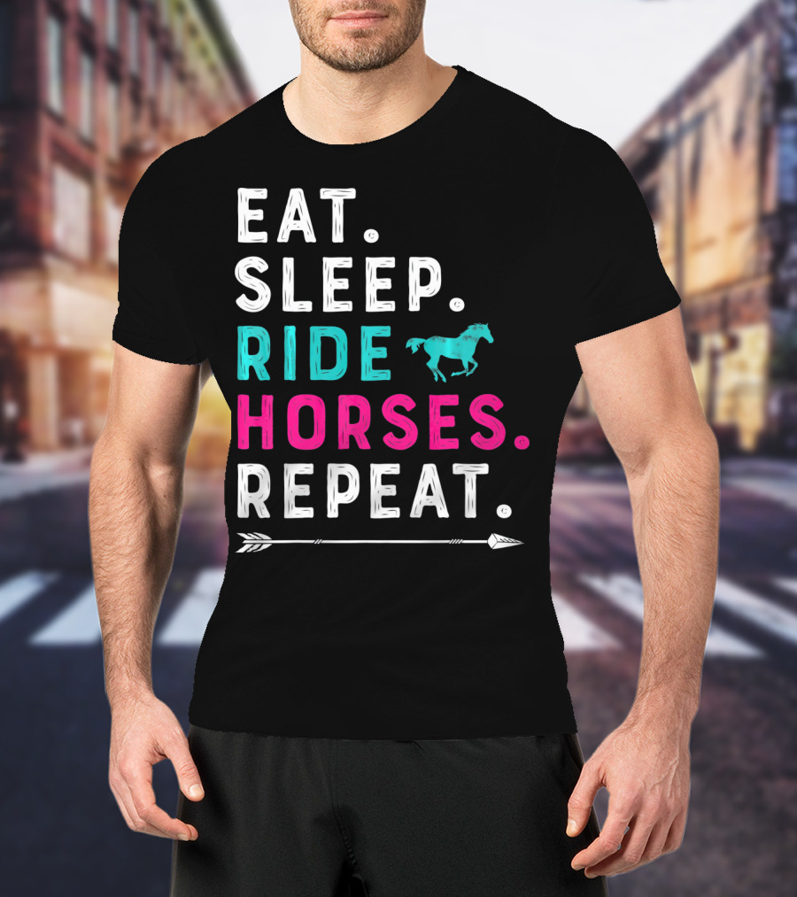 Eat Sleep Ride Horses Repeat Girls Women T-Shirt