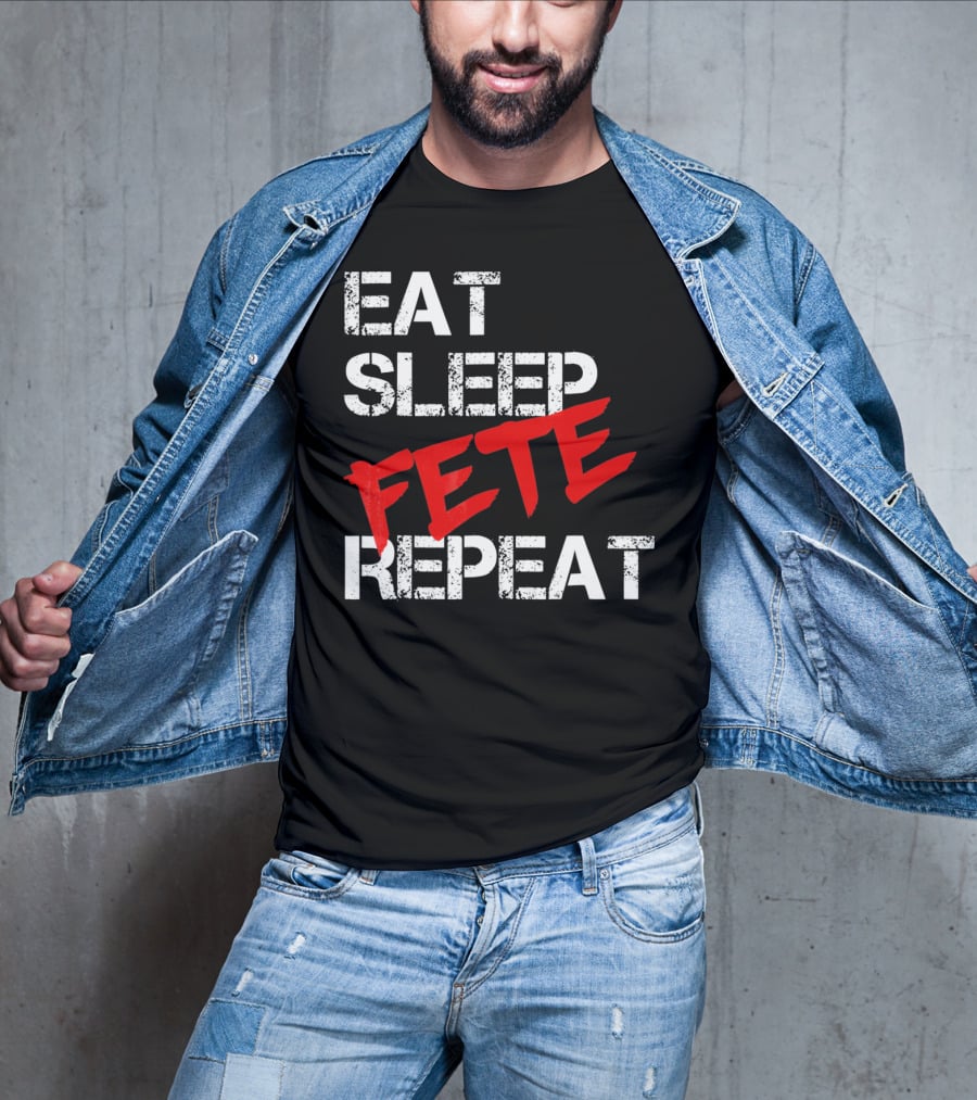 Eat Sleep Fete Repeat Bold Red T-Shirt