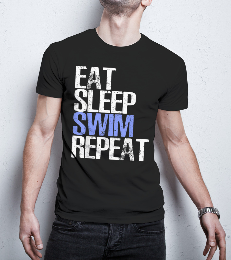 Eat Sleep Swim Repeat Cool Sports Motto T-Shirt