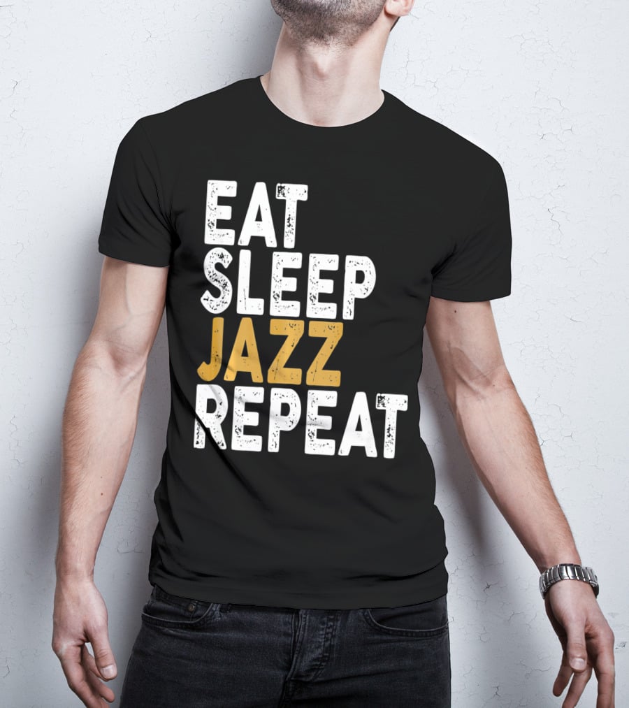 Eat Sleep Jazz Repeat Jazz T-Shirt