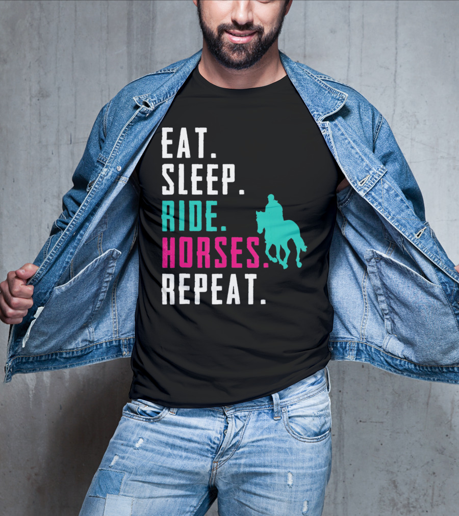 Eat Sleep Ride Horses Repeat T-Shirt
