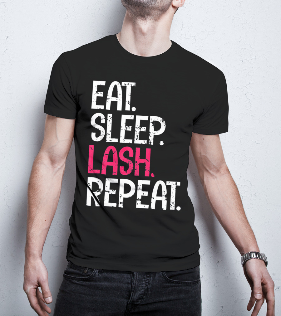Eat Sleep Lash Repeat Bold Typography Fashion T-Shirt