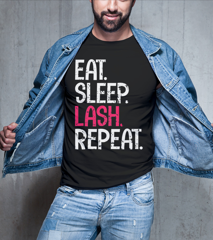 Eat Sleep Lash Repeat Bold Typography Fashion T-Shirt